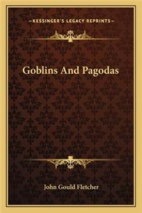 Goblins and Pagodas