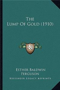 Lump of Gold (1910) the Lump of Gold (1910)