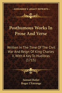 Posthumous Works In Prose And Verse