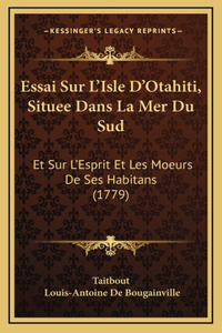 Essai Sur L'Isle D'Otahiti, Situee Dans La Mer Du Sud