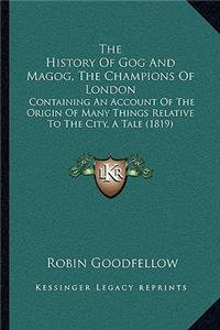 History Of Gog And Magog, The Champions Of London