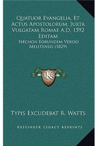 Quatuor Evangelia, Et Actus Apostolorum, Juxta Vulgatam Romae A.D. 1592 Editam