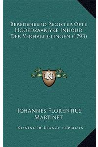 Beredeneerd Register Ofte Hoofdzaaklyke Inhoud Der Verhandelingen (1793)