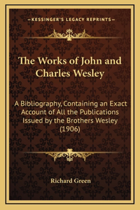 The Works of John and Charles Wesley