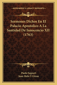 Sermones Dichos En El Palacio Apostolico A La Santidad De Innocencio XII (1763)