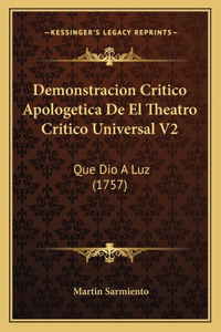 Demonstracion Critico Apologetica De El Theatro Critico Universal V2