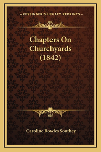 Chapters On Churchyards (1842)