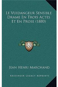 Le Vuidangeur Sensible Drame En Trois Actes Et En Prose (1880)