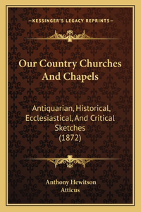 Our Country Churches And Chapels