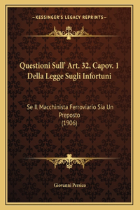 Questioni Sull' Art. 32, Capov. 1 Della Legge Sugli Infortuni