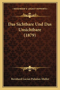 Sichtbare Und Das Unsichtbare (1879)