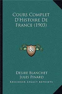 Cours Complet D'Histoire De France (1903)