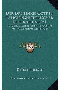 Der Dreieinige Gott in Religionshistorischer Beleuchtung V1