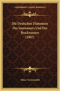 Deutschen Diatomeen Des Susswassers Und Des Brackwassers (1907)