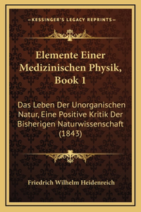 Elemente Einer Medizinischen Physik, Book 1