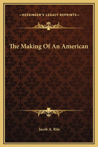The Making Of An American