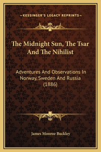 The Midnight Sun, The Tsar And The Nihilist