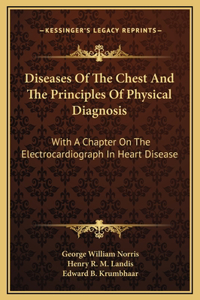 Diseases Of The Chest And The Principles Of Physical Diagnosis