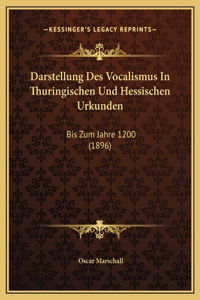 Darstellung Des Vocalismus In Thuringischen Und Hessischen Urkunden