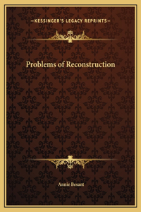 Problems of Reconstruction