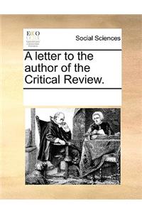 A letter to the author of the Critical Review.