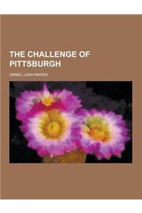 The Challenge of Pittsburgh