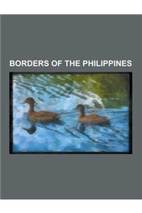 Borders of the Philippines: Malaysia-Philippines Border, Territorial Disputes of the Philippines, Spratly Islands, Sabah, Spratly Islands Dispute,