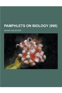 Pamphlets on Biology; Kofoid Collection (990 )
