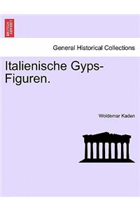Italienische Gyps-Figuren.