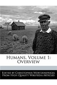 Humans, Volume 1: Overview