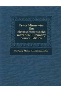 Prinz Minnewin: Ein Mittesommerabendmarchen