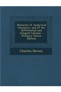 Elements of Analytical Geometry and of the Differential and Integral Calculus