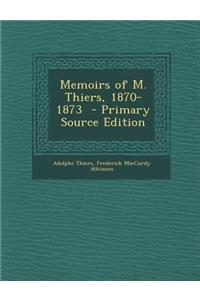 Memoirs of M. Thiers, 1870-1873