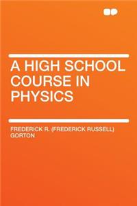 A High School Course in Physics
