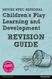 Revise BTEC National Children's Play, Learning and Developme