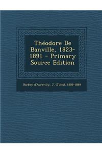 Theodore de Banville, 1823-1891 - Primary Source Edition