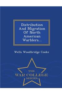 Distribution and Migration of North American Warblers - War College Series