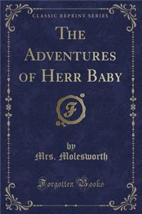 The Adventures of Herr Baby (Classic Reprint)