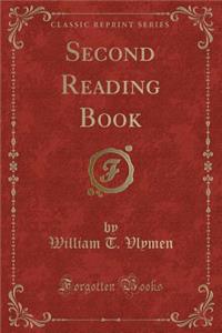 Second Reading Book (Classic Reprint)