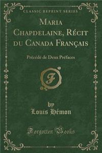 Maria Chapdelaine, Recit Du Canada Francais