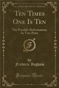 Ten Times One Is Ten