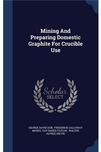 Mining And Preparing Domestic Graphite For Crucible Use
