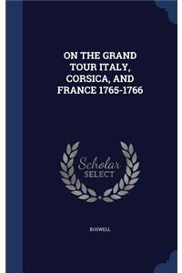 On the Grand Tour Italy, Corsica, and France 1765-1766