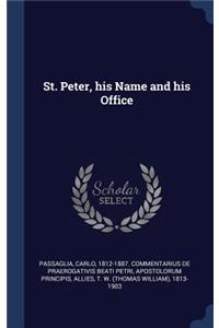 St. Peter, his Name and his Office