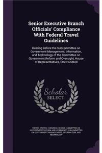 Senior Executive Branch Officials' Compliance With Federal Travel Guidelines