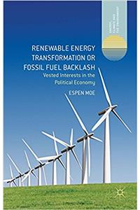 Renewable Energy Transformation or Fossil Fuel Backlash