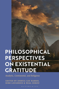 Philosophical Perspectives on Existential Gratitude
