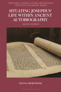 Situating Josephus' Life within Ancient Autobiography