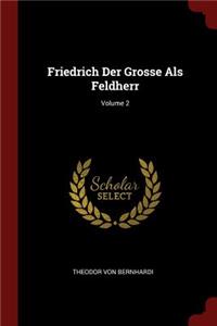 Friedrich Der Grosse ALS Feldherr; Volume 2