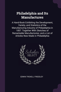 Philadelphia and Its Manufactures